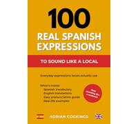 100 Real Spanish Expressions To Sound Like A Local: Everyday expressions locals actually use