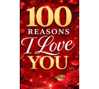 100 Reasons I Love You: A Valentine Keepsake for My Person: A guided love journal to write memories, feelings, and reasons you love your Valentine
