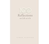 100 Reflections on Life as it Is: Finding Clarity, Calm, and Control in a World You Can’t Control: Finding Calm and Clarity in a World you Can't Control: 2 (The Slightly Better Life Series)