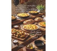 100 revolutionäre kartoffeln: das gold von parmentier neu erfunden: ratte, charlotte, bintje… jede sorte enthüllt ihre kulinarischen geheimnisse ... - unterreihe „Edle Gemüse aus Frankreich“)