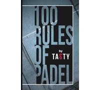 100 Rules of Padel: by Tasty