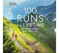 100 Runs of a Lifetime : the World's Ultimate Races and - NEW Bart Yasso 2025