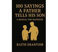 100 Sayings a Father Tells His Son
