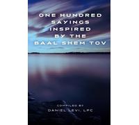 100 Sayings Inspired by the Baal Shem Tov