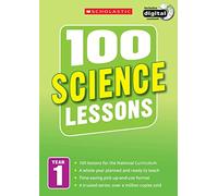 100 Science Lessons for the National Curriculum for teaching ages 5-6 (Year 1). Includes short term planning and lessons for the whole year. (100 Lessons) (100 Lessons - New Curriculum)