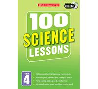 100 Science Lessons for the National Curriculum for teaching ages 8-9 (Year 4). Includes short term planning and lessons for the whole year. (100 Lessons) (100 Lessons - New Curriculum)