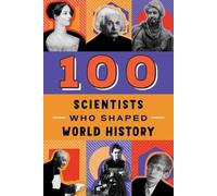 100 Scientists Who Shaped World History by John Tiner (English) Paperback Book