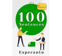 100 Sentences in Esperanto: Learn Esperanto with Simple Sentences for Beginners