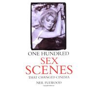 100 SEX SCENES THAT CHANGED CINEMA