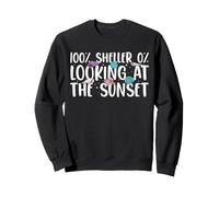 100% Sheller 0% Looking At The Sunset Seashell Collector Sweatshirt