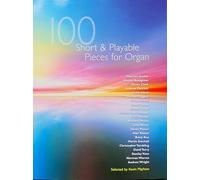 100 Short and Playable Pieces. Organ.