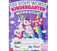 100 Sight Words Kindergarten Workbook Ages 4-6: A Whimsical Learn to Read & Write Adventure Activity Book for Kids with Unicorns, Mermaids, & More: ... Flash Cards! (Learning Activities Workbooks)