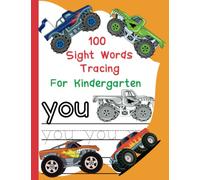 100 Sight Words Kindergarten Workbook Ages 4-6 | Monster Truck Book For Kids | Word Tracing Book For Kids Ages 3-5: Spelling Workbook Kindergarten