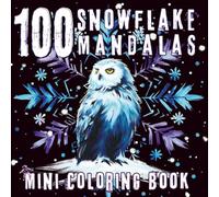 100 Snowflake Mandalas Mini Coloring Book: Winter Season Coloring on Black Background Designs for Adults & Teens (6×6) Pocket Format Mandala Pages for ... Relaxation & Mindfulness (Mini Black Charms)