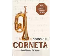 100 Solos de Corneta: Con la llave puesta vol. 1