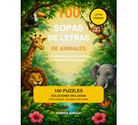 100 Sopas de Letras de Animales: Pasatiempos con letra grande y soluciones