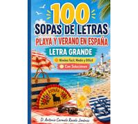 100 Sopas de Letras: Playa y Verano en España: Letra Grande, Niveles Fácil, Medio y Difícil, con Soluciones