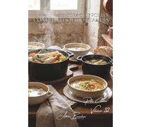 100 sopas de pollo: consuelo líquido francés: Veloutés, pot-au-feu y caldos... los sabores de Francia que calientan el alma (SERIE POLLO (35 volúmenes) - Subserie: "Pollo Creativo" (5 volúmenes))