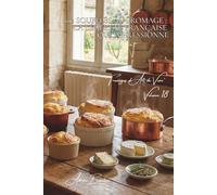 100 soufflés au fromage : la légèreté française qui impressionne: Techniques infaillibles, fromages variés, le soufflé démystifié (SÉRIE FROMAGE (20 ... "Fromages d'Art de Vivre" (5 livres))