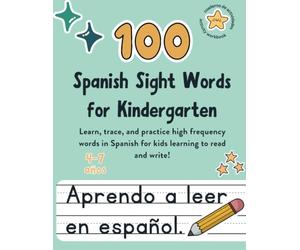 100 Spanish Sight Words for Kindergarten: Essential Workbook for Early Learners with 100 Most Common Spanish Words / 100 Palabras de Alta Frecuencia ... Elementary Bilingual Reading, Sight Words,)