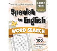 100 Spanish to English Word Search Puzzles | Learn Languages & Boost Vocabulary: Large Print | Practical Everyday Terms | Perfect for Teens, Adults & ... y Aprende! Spanish Word Search Series)