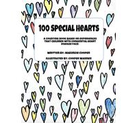 100 Special Hearts: A counting book based on experiences that children with congenital heart disease face.