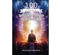 100 spirituelle fragen der neuen Ära: Die spirituelle Erforschung fördert Selbstkenntnis und persönliche Heilung, leitet dich zu einer tiefen inneren ... Wachstum in Harmonie mit dem Universum.