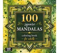 100 Square Mandalas Coloring Book for Adults: Single-Sided Geometric Mandalas for Relaxation, Stress Relief and Mindfulness (Cute Series for Adults)