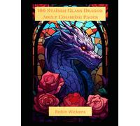 100 Stained Glass Dragon Adult Coloring Pages
