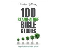 100 Stand-Alone Bible Studies: To Grow Healthy Home Groups