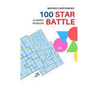 100 Star Battle Classic Puzzles #1: 9x9, 10x10 (Marino Carpignano 100 Puzzles)