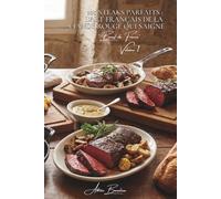 100 steaks parfaits : l'art français de la viande rouge qui saigne: Saignant, à point, bleu... maîtriser la cuisson qui fait fondre les carnivores ... - Sous-série "Bœuf de France" (9 livres))