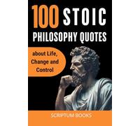 100 Stoic Philosophy Quotes about Life, Change and Control