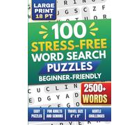 100 Stress-Free Word Search Puzzles for Beginners: Beginner-Friendly Puzzles for Adults and Seniors | Large Print 18 Pt | Travel Size 6" x 9" | Relaxing Brain Games | 2500+ Words