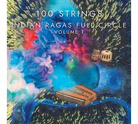 100 Strings - Indian Ragas Full Circle Volume 1