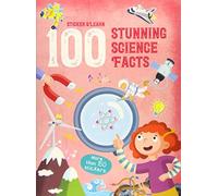 100 STUNNING SCIENCE FACTS STIC