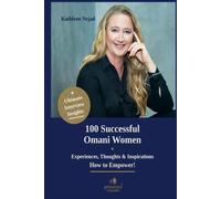 100 Successful Omani Women: Experiences, Thoughts & Inspirations How to Empower