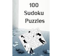100 Sudoku Puzzles: 4 difficulty levels, test yourself