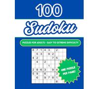 100 Sudoku Puzzles for Adults: Easy to Extreme Difficulty: One puzzle per page