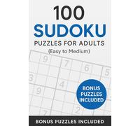100 Sudoku Puzzles for Adults: Enjoy Over 100 Sudoku Puzzles to Train Your Mind and Relax - Travel Size, Bonus Printable Puzzles Included