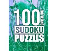 100 Sudoku Puzzles For Vegans: For Smartness Inspirational Veganism Awareness