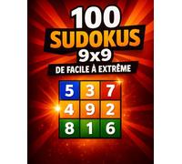 100 SUDOKUS de facile à extrêmement difficile