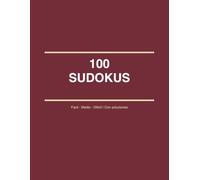 100 Sudokus para Adultos: Nivel fácil, medio y difícil con soluciones | Letra grande, un puzzle por página