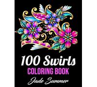 100 Swirls Coloring Book: For Adults with Fun, Easy, and Relaxing Designs