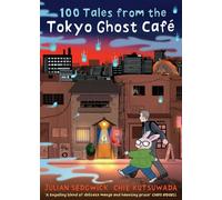 100 Tales from the Tokyo Ghost Cafe