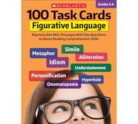 100 Task Cards: Figurative Language: Reproducible Mini-Passages with Key Questions to Boost Reading Comprehension Skills