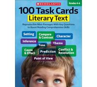 100 Task Cards: Literary Text: Reproducible Mini-Passages with Key Questions to Boost Reading Comprehension Skills