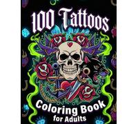 100 Tattoos: Coloring book for adults