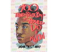 100 Things Black Boys Should Do and Know