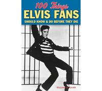 100 Things Elvis Fans Should Know & Do Before They Die (100 Things...Fans Should Know)
